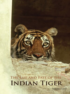 cover image of The Life and Fate of the Indian Tiger